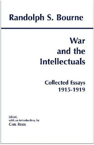 War and the Intellectuals: Collected Essays, 1915-1919