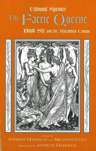 The Faerie Queene, Book Six and the Mutabilitie Cantos: (Hackett Classics)