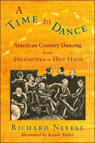 A Time to Dance: American Country Dancing from Hornpipes to Hot Hash