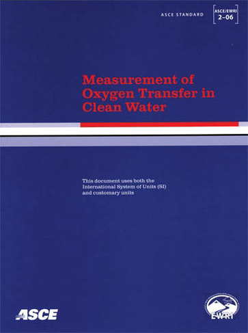 Measurement of Oxygen Transfer in Clean Water: (2nd Revised edition)
