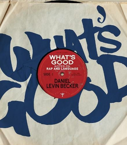 What's Good: Notes on Rap and Language