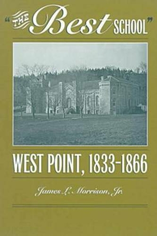 The Best School: West Point, 1833-1866