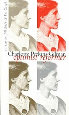 Charlotte Perkins Gilman: Optimist Reformer