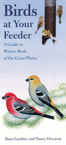 Birds at Your Feeder: A Guide to Winter Birds of the Great Plains (Bur Oak Guides)