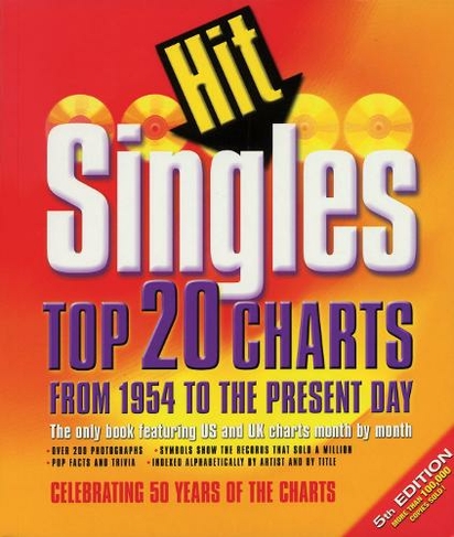 Hit Singles: Top 20 Charts from 1954 to the Present Day (Fifth Edition)