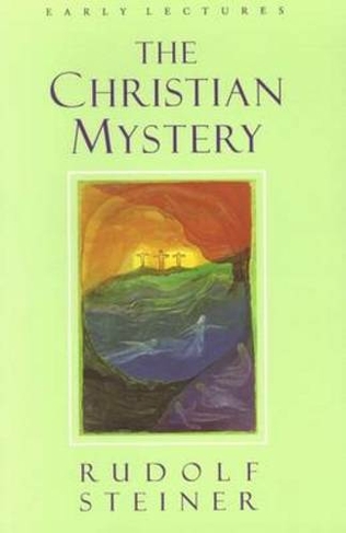The Christian Mystery: Early Lectures