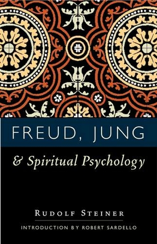 Freud, Jung and Spiritual Psychology: 5 Lectures, Nov. 1917; Feb. 1912; July 1921 (3rd Revised edition)
