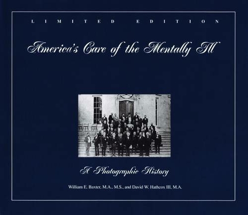 America's Care of the Mentally Ill: A Photographic History