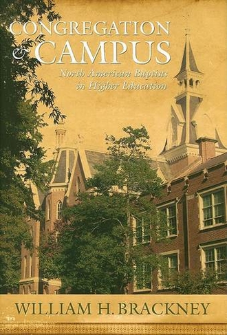 Congregation and Campus: North American Baptists in Higher Education (Baptist Series)