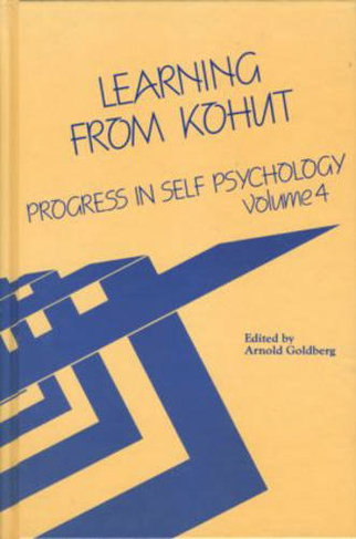 Progress in Self Psychology, V. 4: Learning from Kohut
