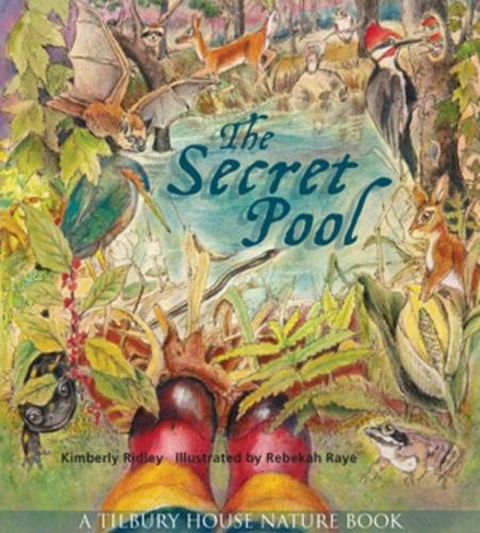 The Secret Pool: (Tilbury House Nature Book 0)
