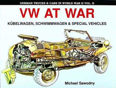 German Trucks & Cars in WWII: VW At War Book I Kuebelwagen/Schwimmwagen (German Trucks & Cars in WWII)