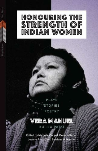 Honouring the Strength of Indian Women: Plays, Stories, Poetry (First Voices, First Texts)