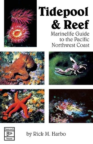 Tidepool & Reef: Marinelife Guide to the Pacific Northwest Coast