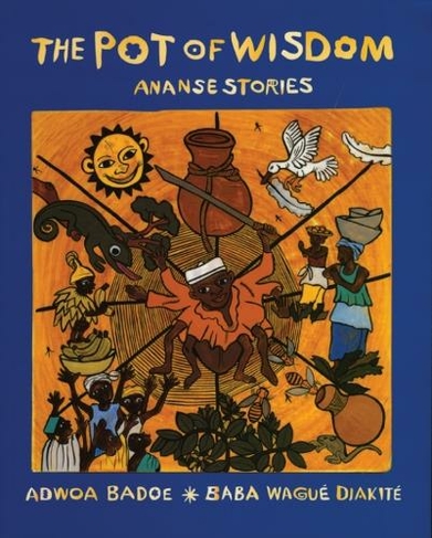 The Pot of Wisdom: Ananse stories