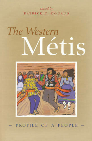 The Western Metis: Profile of a People