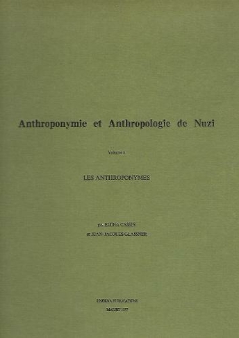 Anthroponymie et Anthropologie de Nuzi, Volume 1: Les Anthroponymes (text in French)
