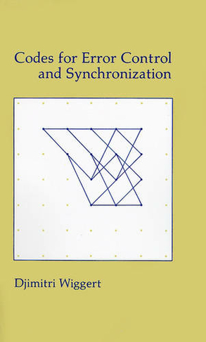 Codes for Error Control and Synchronization: (Communication & electronic defence library)