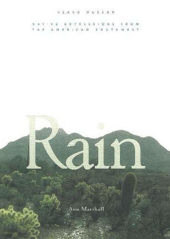 Rain: Native Expressions from the American Southwest