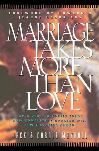 Marriage Takes More Than Love: (Revised edition)