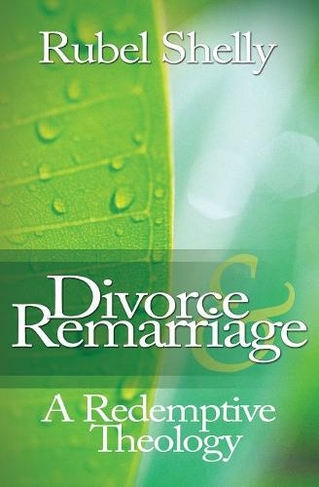 Divorce & Remarriage: A Redemptive Theology