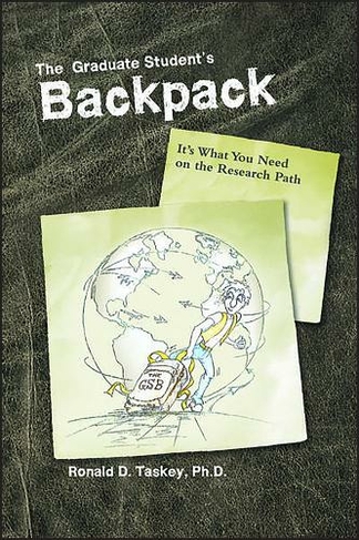 The Graduate Student's Backpack: It's What You Need on the Research Path (ASA, CSSA, and SSSA Books)