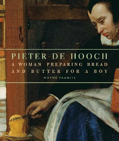 Pieter de Hooch - A Woman Preparing Bread and Butter for a Boy: (Getty Publications - (Yale))