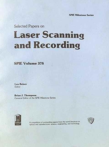 Selected Papers on Laser Scanning and Recording: (Milestone Series)