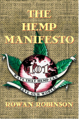 The Hemp Manifesto: 108 Ways That Hemp Can Save Our World