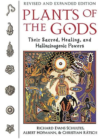 Plants of the Gods: Their Sacred, Healing, and Hallucinogenic Powers (2nd Edition, Second Edition)