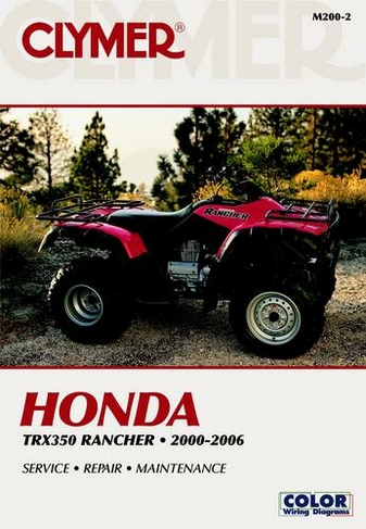 Honda TRX350 Rancher Series ATV (2000-2006) Service Repair Manual: (2nd ed.)