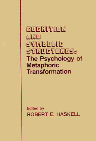 Cognition and Symbolic Structures: The Psychology of Metaphoric Transformation