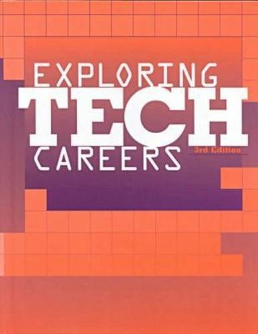 Exploring Tech Careers: (3rd Revised edition)