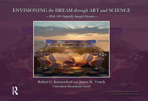 Envisioning the Dream Through Art and Science: (Imagery and Human Development Series)