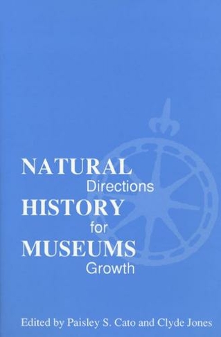 Natural History Museums: Directions for Growth
