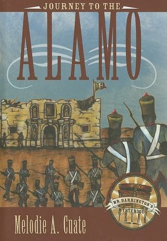 Journey to the Alamo: (Mr. Barrington's Mysterious Trunk Series)