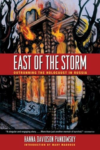 East of the Storm: Outrunning the Holocaust in Russia
