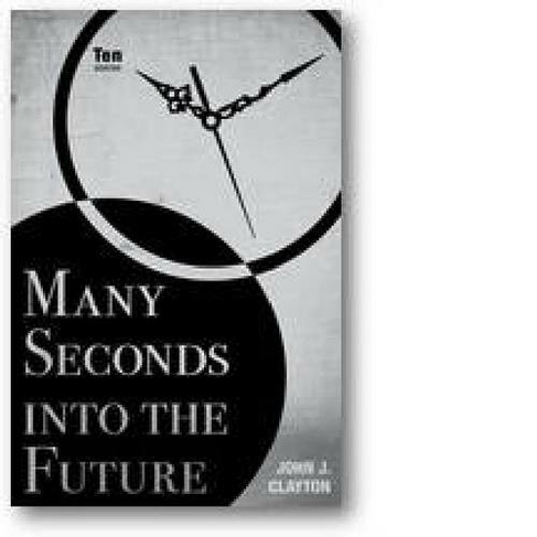 Many Seconds into the Future: Ten Stories (Modern Jewish Literature and Culture)