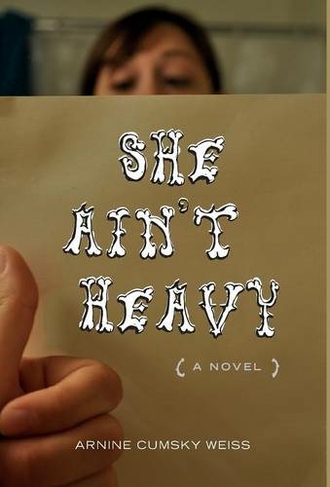She Ain't Heavy: A Novel