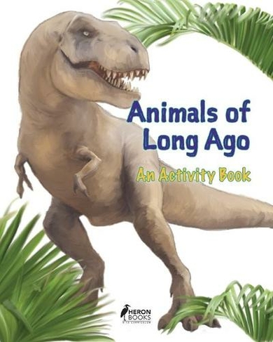 Animals of Long Ago: An Activity Book