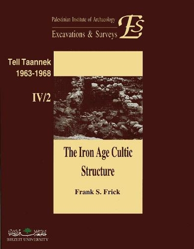 The Iron Age Cultic Structures from the Excavations at Tell Taannek 1963-1968