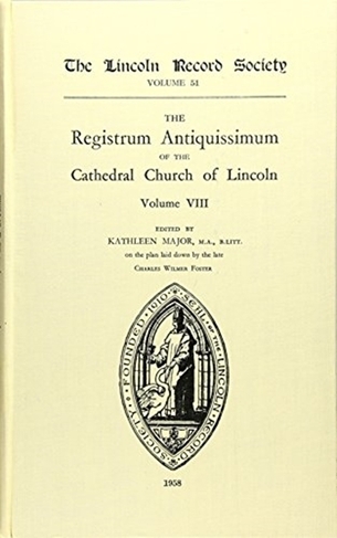 Registrum Antiquissimum of the Cathedral Church of Lincoln [8]: (Publications of the Lincoln Record Society)