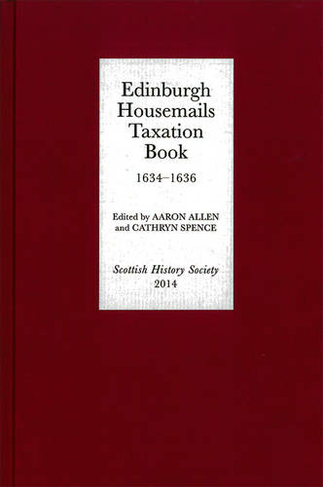 Edinburgh Housemails Taxation Book, 1634-1636: (Scottish History Society 6th Series)