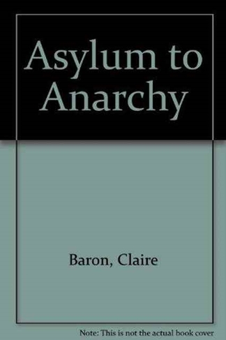 Asylum to Anarchy
