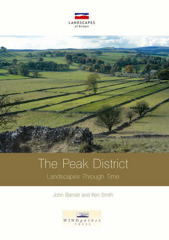 The Peak District: Landscapes Through Time