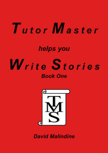 Tutor Master Helps You Write Stories: (2nd Revised edition)