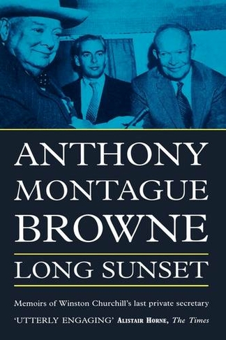 Long Sunset: Memoirs of Winston Churchill's Last Private Secretary