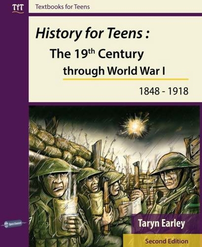 History for Teens: The 19th Century Through World War 1 (1848 - 1918): (Textbooks for Teens 2nd Revised edition)