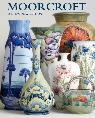 MOORCROFT: A GUIDE TO MOORCROFT POTTERY 1897-1993 (5th New edition)