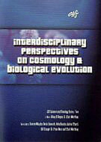 Interdisciplinary Perspectives on Cosmology and Biological Evolution